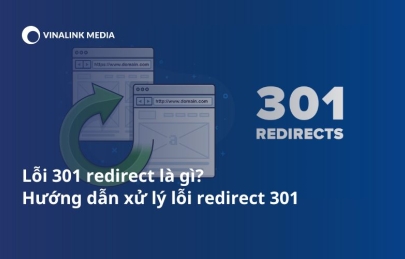 Lỗi 301 redirect là gì? Hướng dẫn xử lý lỗi redirect 301